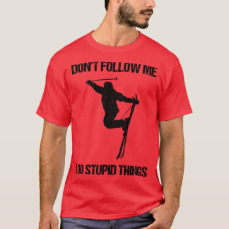 Camiseta No me sigas hago cosas estúpidas en esquí VII