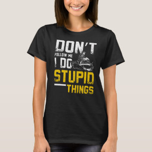 Camiseta No me sigas hago cosas estúpidas moto acuática