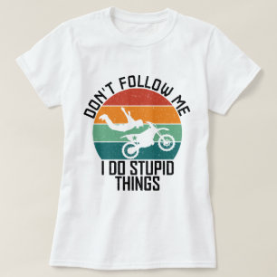 Camiseta No me sigas hago cosas estúpidas moto Guay