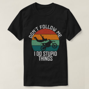 Camiseta No me sigas hago cosas estúpidas moto Guay