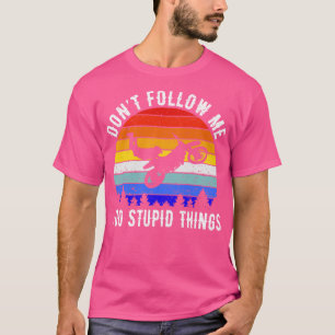 Camiseta No me sigas hago cosas estúpidas moto III