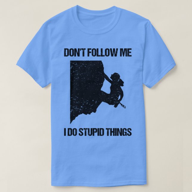 Camiseta No me sigas hago cosas estúpidas para escalar IX (Diseño del anverso)