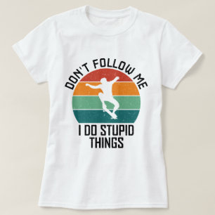 Camiseta No me sigas hago cosas estúpidas patinando