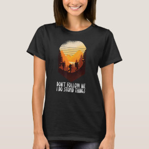 Camiseta No me sigas hago cosas estúpidas senderismo H