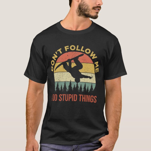 Camiseta No me sigas hago cosas estúpidas Snowboard (Anverso)