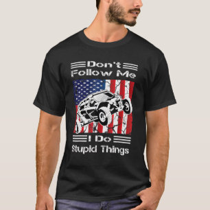 Camiseta No me sigas hago cosas estúpidas vagabundas auto U