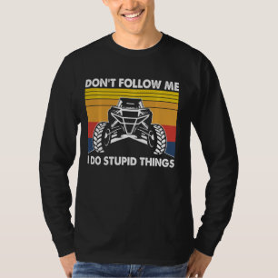 Camiseta No me sigas hago cosas estúpidas vagabundas auto U