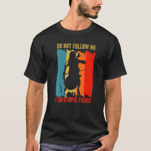Camiseta No me sigas Hago Estúpidas Cosas Doble Bass Cont
