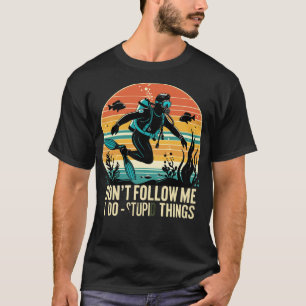 Camiseta No me sigas. Hago estupideces.