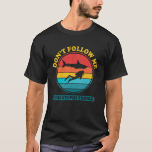Camiseta No me sigas. Hago estupideces.