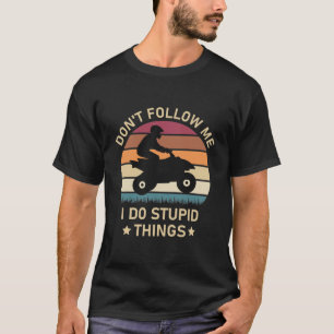 Camiseta No me sigas hago estupideces - Quad ATV