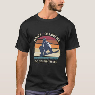 Camiseta No me sigas hago estupideces - Snowboard