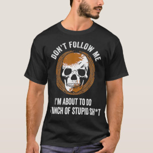 Camiseta No me sigas hago estupideces tontos mudando ATV cu
