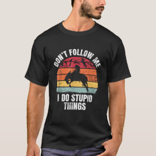 Camiseta No Me Sigas Hago Jinete de Bronco de Rancho Vaquer