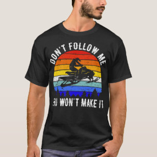 Camiseta No me sigas, no lo harás con Snowmobile III