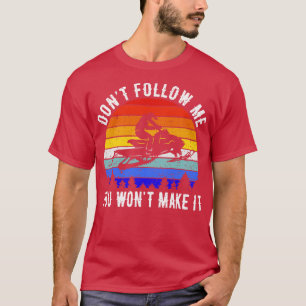 Camiseta No me sigas, no lo harás con Snowmobile III
