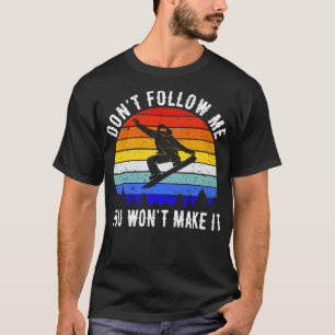 Camiseta No me sigas, no lo harás en snowboard III