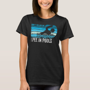 Camiseta No me sigas Pee en piscinas Nadando