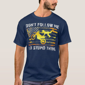 Camiseta No me sigas Yo hago una bicicleta de suciedad tont
