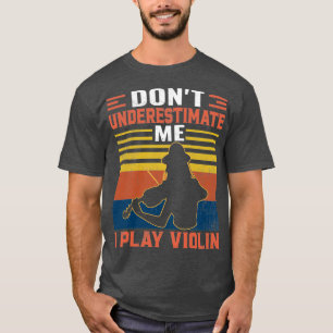 Camiseta No me subestimes a jugar violín Viola Lover Viol