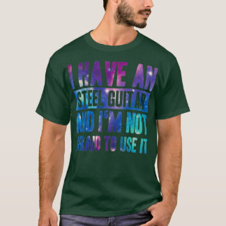 Camiseta No me temo que use mi graciosa cita de la guitarra