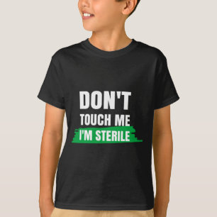 Camiseta No Me Toques Estoy Estéril Chistoso Técnico Quirúr