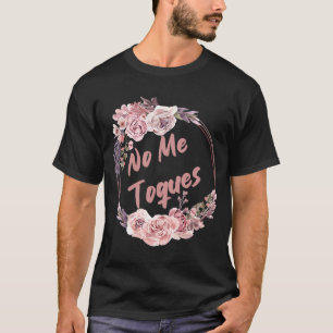 Camiseta No Me Toques Latina Feminismo Latina AF Sp