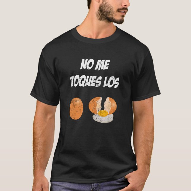 Camiseta No me toques los huevos divertida 8 (Anverso)