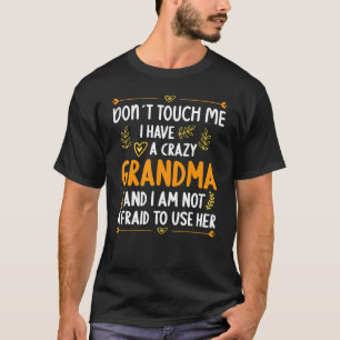 Camiseta No me toques Tengo un abuelo Loco