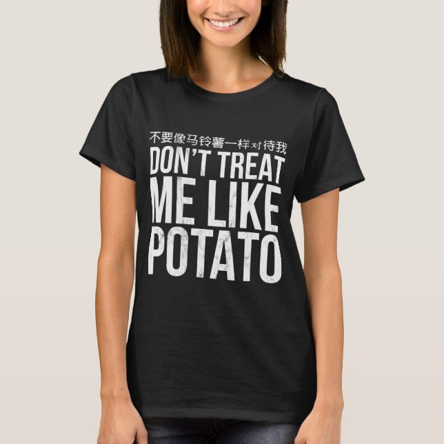 Camiseta No me traten como a la papa Engrish (Anverso)