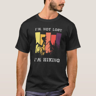 Camiseta No me voy a perder, estoy haciendo senderismo por