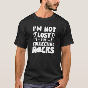 Camiseta No me voy a perder estoy recolectando Rocks Fossil