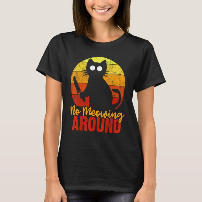 Camiseta No Meowing Around Gato De Terror Con Cuchillo Dive (Anverso)