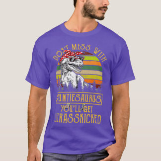 Camiseta No Métete Con Auntiesaurus Que Obtendrás