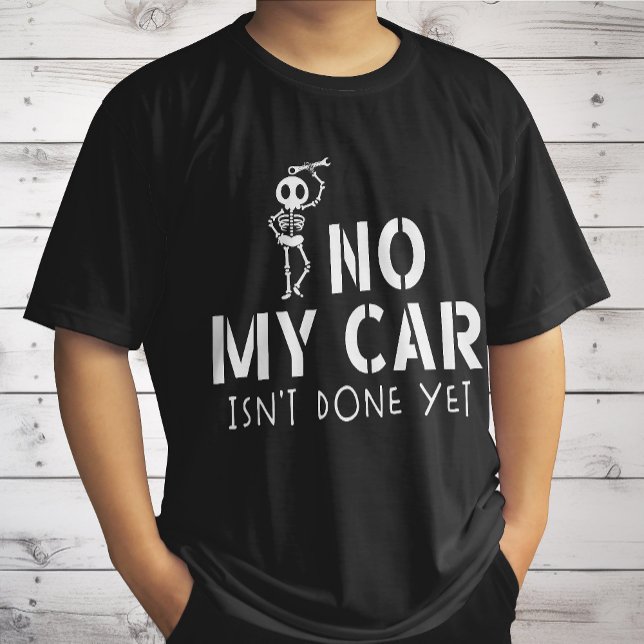 Camiseta No, mi auto no está hecho, aún es gracioso el gara (Subido por el creador)