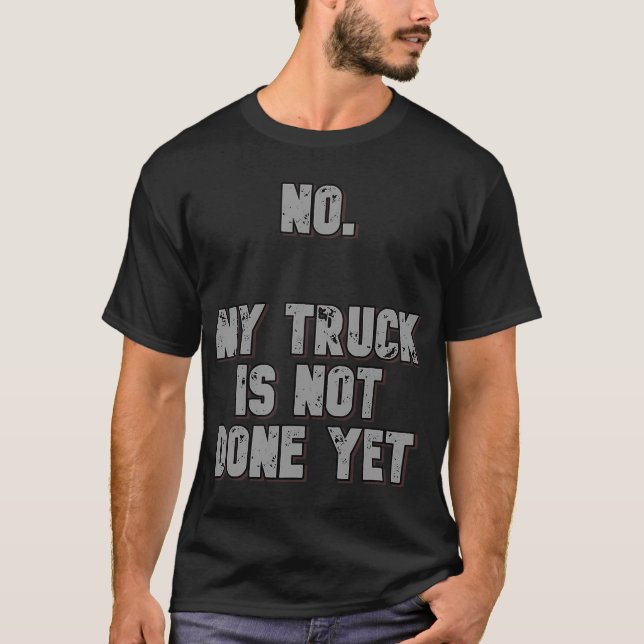 Camiseta No. Mi Camión No Está Hecho Todavía 1320 Clas De C (Anverso)