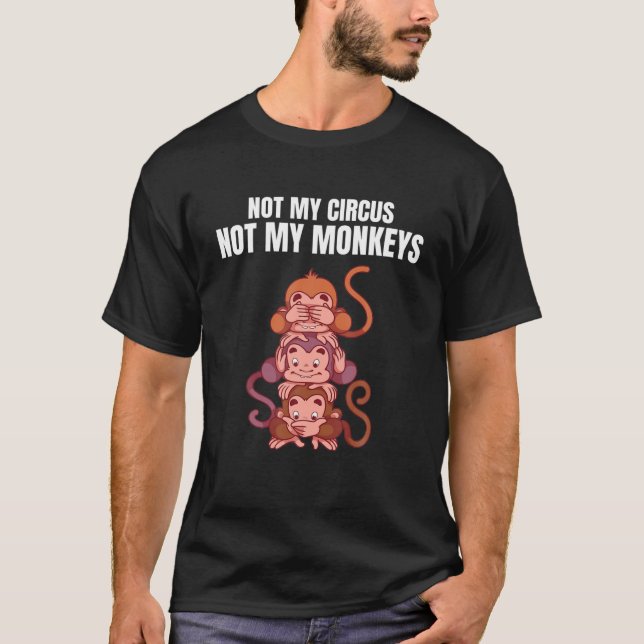 Camiseta No mi circo no mis monos cómico mono chimpanz (Anverso)