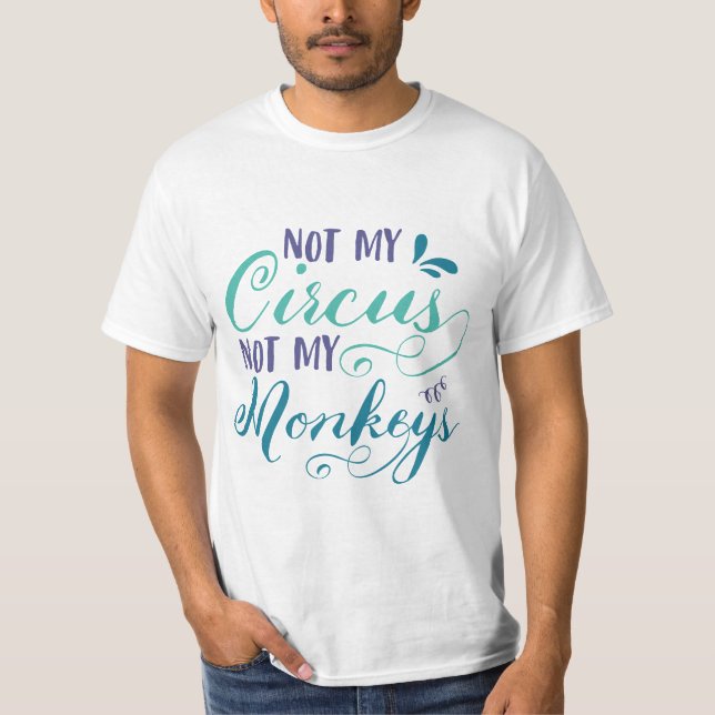 Camiseta No mi circo, no mis monos, proverbio polaco, quo (Anverso)