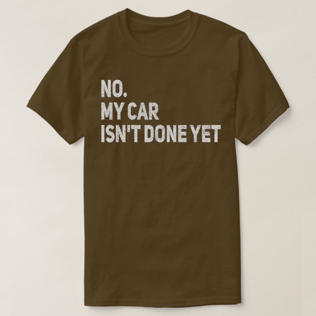 Camiseta No, mi coche no está hecho, aún es divertido un ga (Diseño del anverso)
