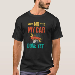 Camiseta No Mi Coche No Está Listo Todavía  Mecánico De Coc