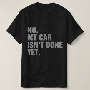 Camiseta No Mi Coche No Está Terminado Todavía Mecánicos Am