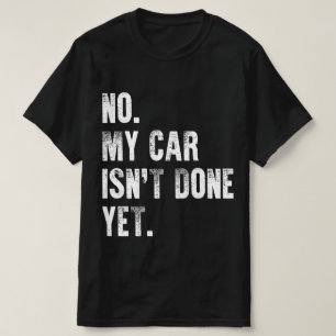 Camiseta No Mi Coche No Está Terminado Todavía Mecánicos Am