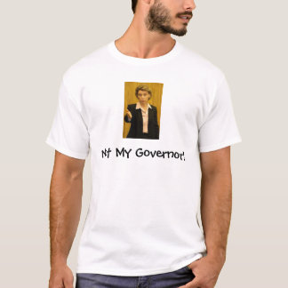 Camiseta ¡No mi gobernador!