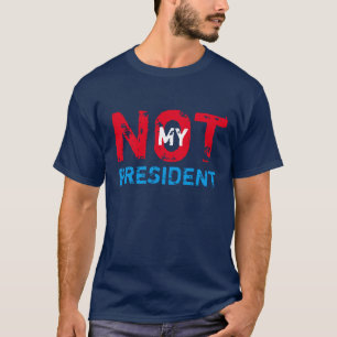 Camiseta No mi presidente Trump Protest