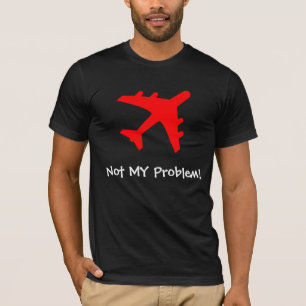 Camiseta ¡No MI problema!