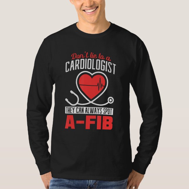 Camiseta No mientas a un cardiólogo que siempre pueden enco (Anverso)