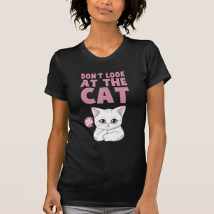 Camiseta no mires al gato