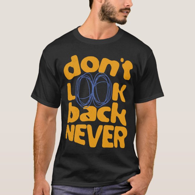 Camiseta No mires atrás nunca (Anverso)