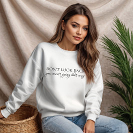 Camiseta No mires hacia atrás, no vas a ir de esa manera
