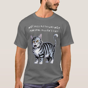 Camiseta No Miss Kitty No Era El Gato De Marshal Dillon